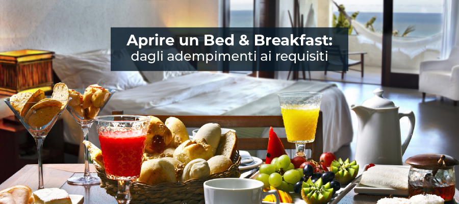 Aprire un Bed & Breakfast: dagli adempimenti ai requisiti