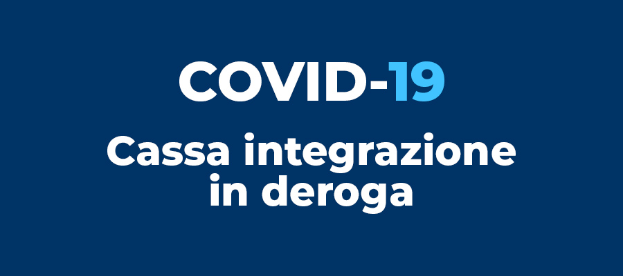 Covid-19 e nuove disposizioni per la Cassa integrazione in deroga