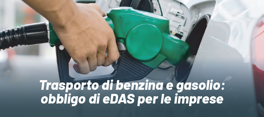 Dogane: obbligo di eDAS per le imprese che trasportano benzina e gasolio