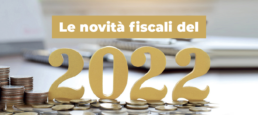 Le novità fiscali del 2022
