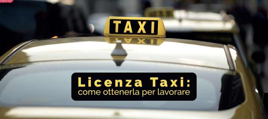 Licenza Taxi: come ottenerla per lavorare