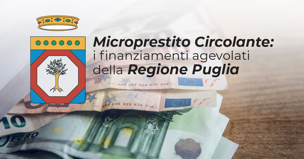 Microprestito Circolante: i finanziamenti agevolati della Regione Puglia