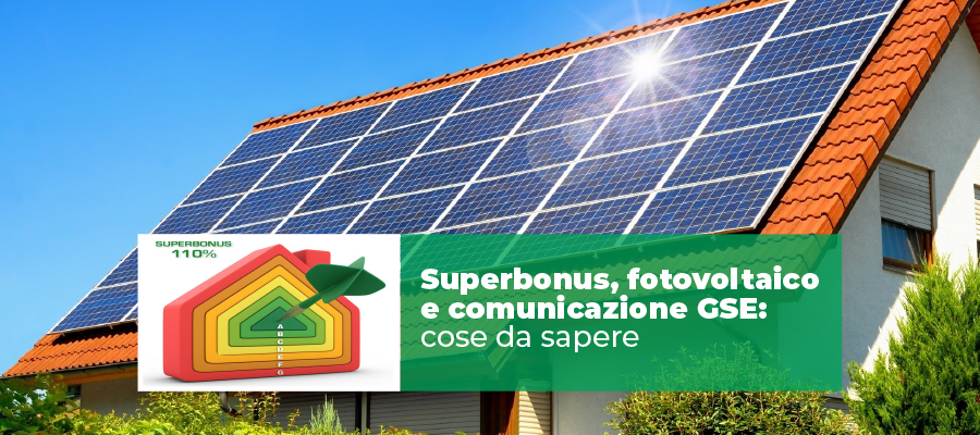 Superbonus, fotovoltaico e comunicazione GSE: cose da sapere