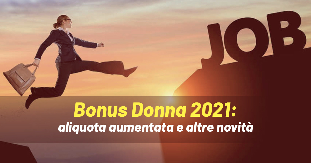 Il Blog Di Know How Bonus Donna 2021 Aliquota Aumentata E Altre Novità 1450