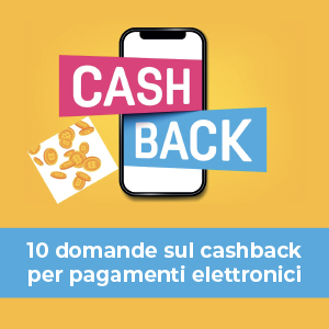 10 domande sul cashback e Super Cashback sui pagamenti elettronici