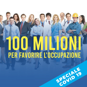 100 milioni di euro per favorire l'occupazione dopo il Coronavirus