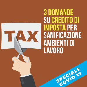 3 domande su credito di imposta per sanificazione ambienti di lavoro