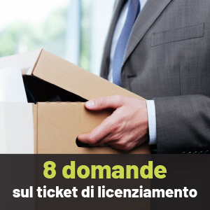 8 domande sul Ticket di licenziamento