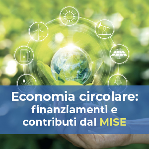 Agevolazioni e contributi per progetti di ricerca per l’economia circolare