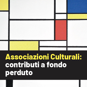 Associazioni Culturali: contributi a fondo perduto