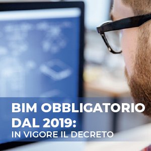 BIM obbligatorio dal 2019: in vigore il decreto