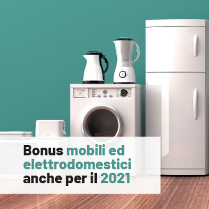 Bonus mobili ed elettrodomestici anche per il 2021