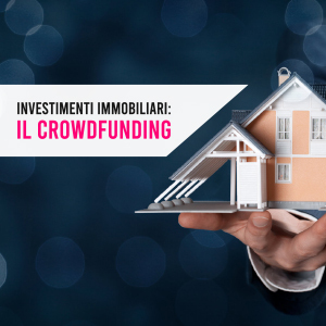 Come funziona e come guadagnare con il crowdfunding immobiliare