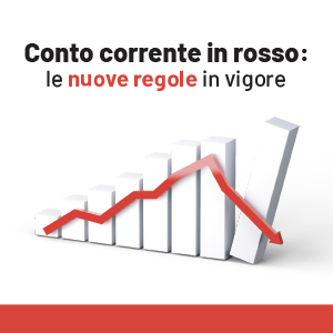 Conto corrente in rosso: le nuove regole