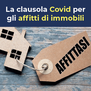 Contratti di locazione: che cosa è la clausola Covid?