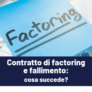 Contratto di factoring e fallimento: cosa succede?