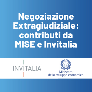 Contributi alla negoziazione extragiudiziale: il bando di MISE e Invitalia