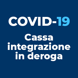 Covid-19 e nuove disposizioni per la Cassa integrazione in deroga