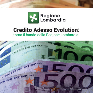 Credito Adesso Evolution: 9 domande sul bando della Regione Lombardia