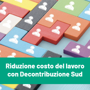 Decontribuzione Sud: costo del lavoro ridotto del 30%