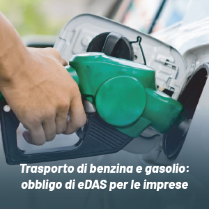 Dogane: obbligo di eDAS per le imprese che trasportano benzina e gasolio