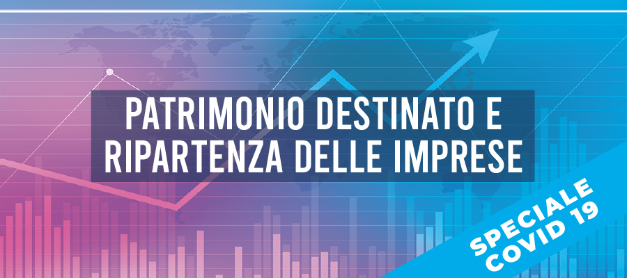 Far ripartire le imprese con il Patrimonio Destinato