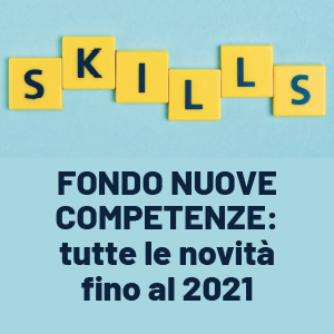 Fondo nuove competenze: tutte le novità fino al 2021
