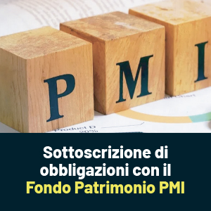 Fondo Patrimonio PMI: obbligazioni sottoscritte da Invitalia