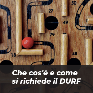 Il DURF: che cos’è, a cosa serve e come richiederlo
