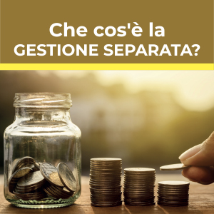 La gestione separata: che cos’è, a chi si rivolge e come iscriversi