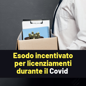 Naspi e licenziamento durante il Covid: possibile con esodo incentivato