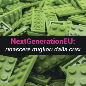 NextGenerationEU: rinascere (migliori) dalla crisi