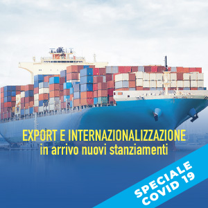 Nuovi stanziamenti export e l’internazionalizzazione delle imprese italiane