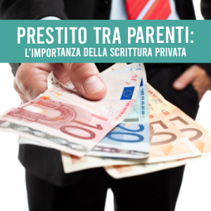 Prestito tra parenti: l’importanza della scrittura privata